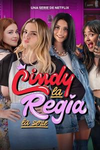 poster de la serie Cindy la Regia: La serie online gratis